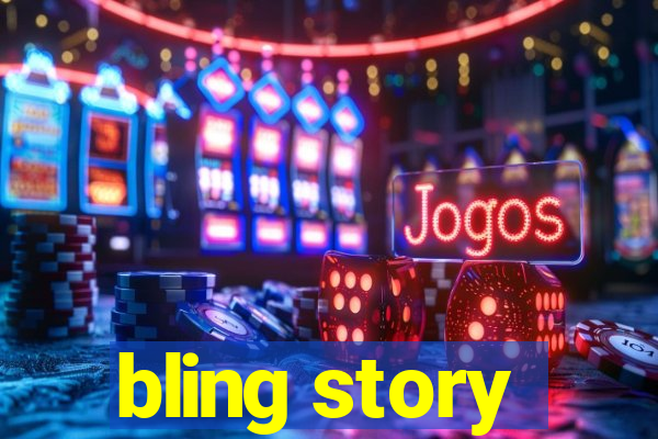 bling story